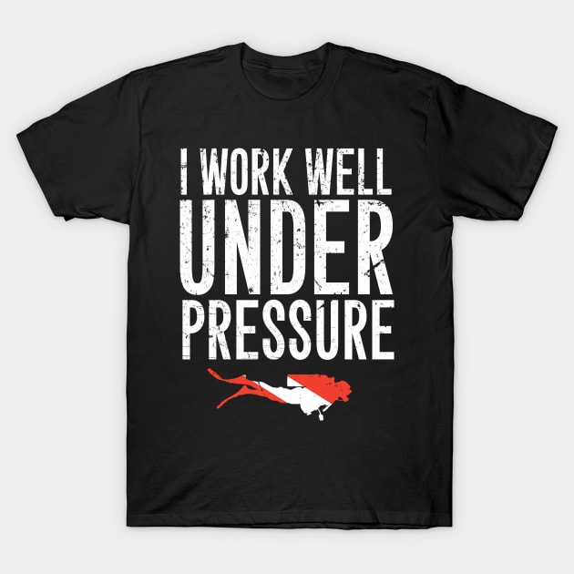 I work well under pressure T-Shirt by captainmood